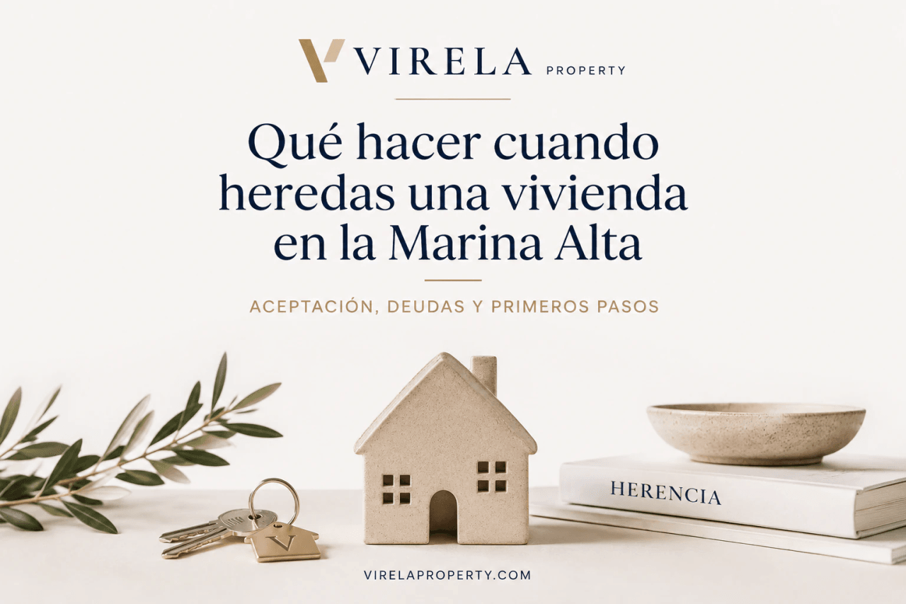 Qué hacer cuando heredas una vivienda en la Marina Alta: aceptación, deudas y primeros pasos.